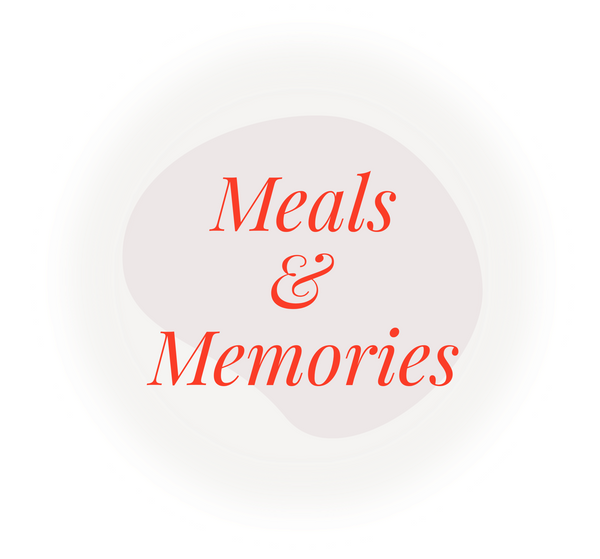 Meals and Memories 